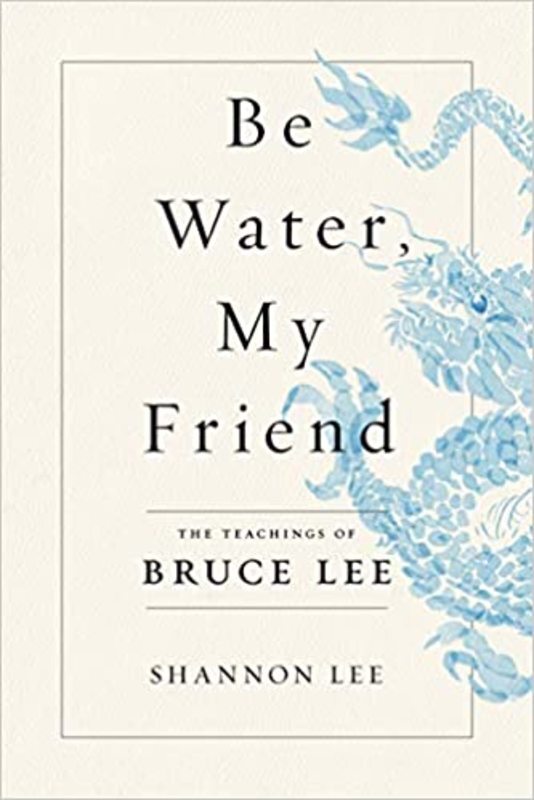 Book cover for "Be Water, My Friend" by Shannon Lee