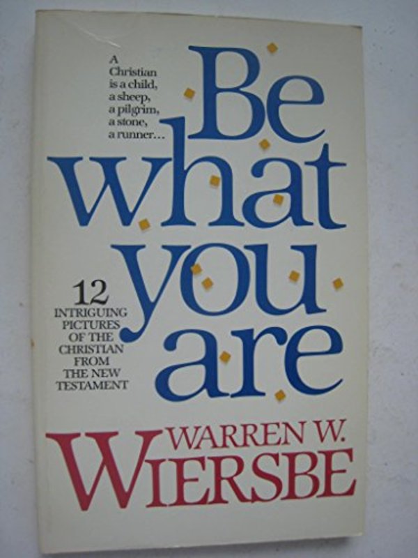 Book cover for "Be What You Are" by Warren W Wiersbe