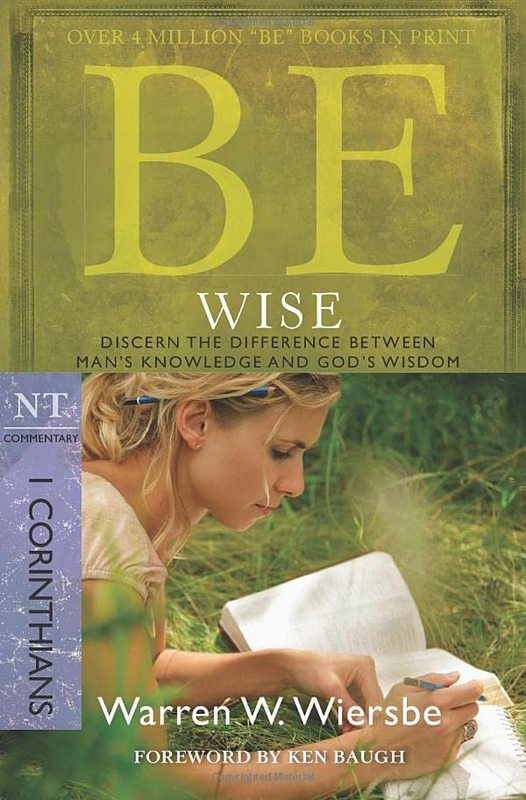 Book cover for "Be Wise : Discern the Difference Between Man's Knowledge and God's Wisdom" by Warren W Wiersbe