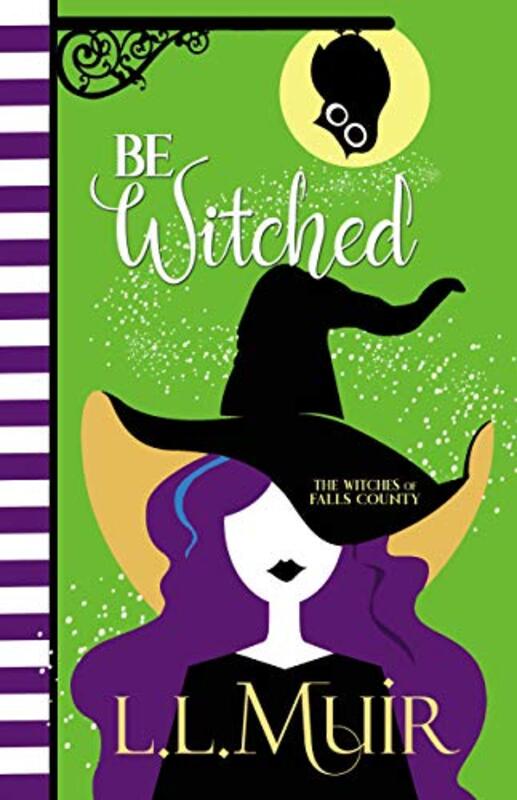 Book cover for "Be Witched" by LL Muir