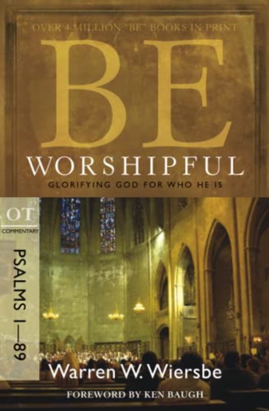 Book cover for "Be Worshipful: Glorifying God for Who He Is (The BE Series Commentary Psalms 1-89" by Warren W Wiersbe