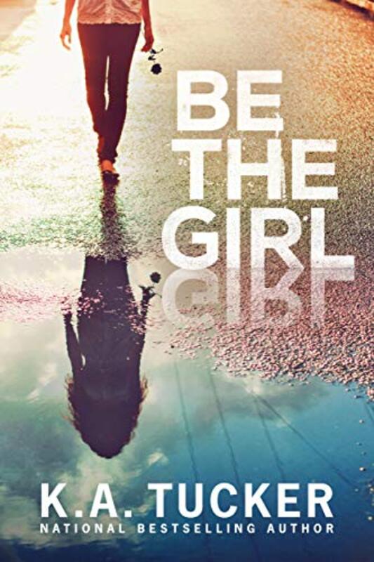 Book cover for "Be the Girl" by KA Tucker
