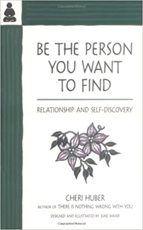 Book cover for "Be the Person You Want to Find" by Cheri Huber