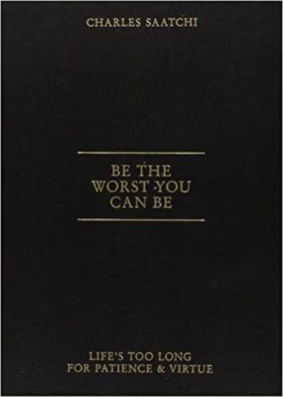 Book cover for "Be the Worst You Can Be" by Saatchi Charles