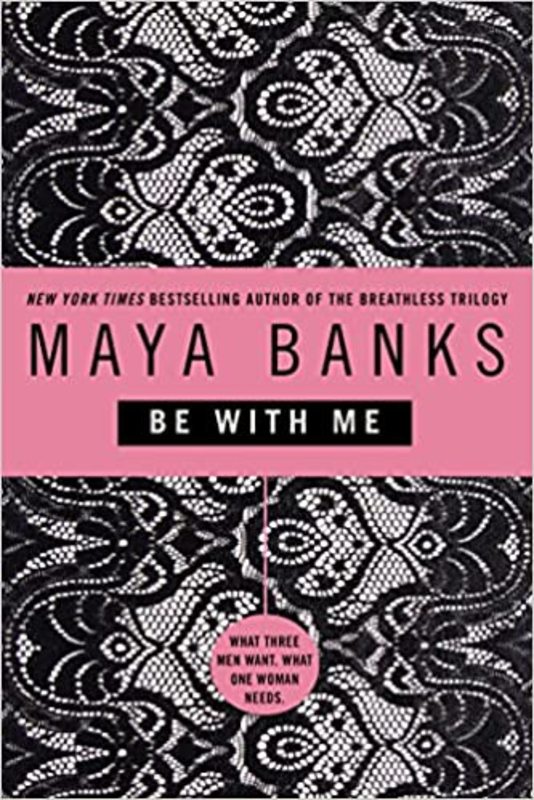 Book cover for "Be with Me" by Maya Banks
