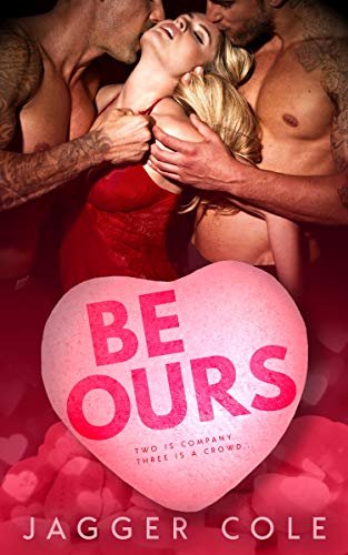 Book cover for "Be Ours" by Jagger Cole