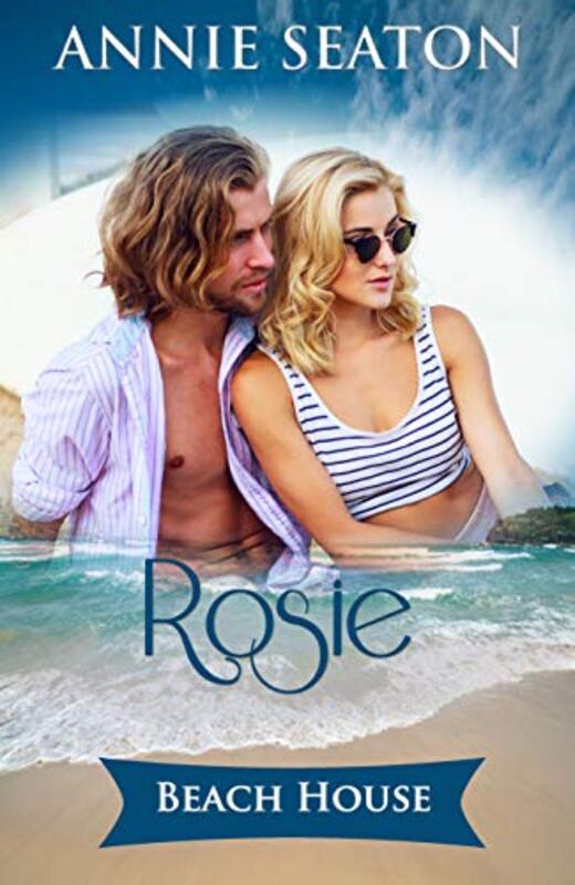 Book cover for "Beach House: Rosie's Story" by Annie Seaton