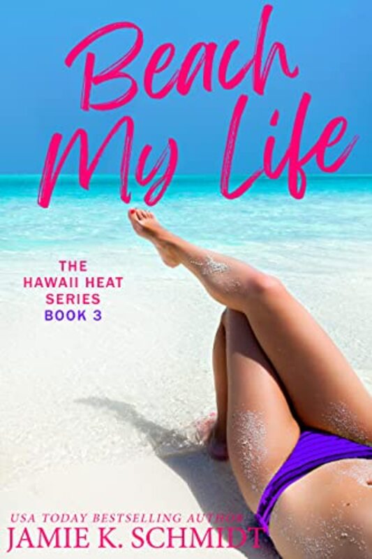 Book cover for "Beach My Life" by Jamie K Schmidt