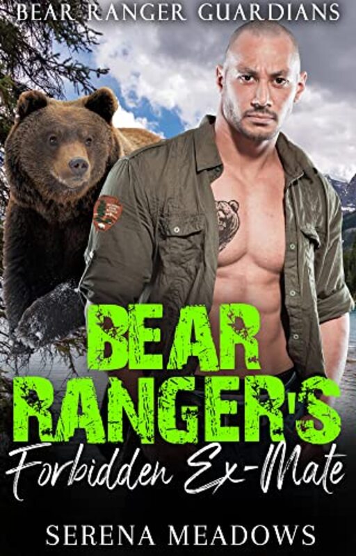 Book cover for "Bear Ranger's Forbidden Ex-Mate:" by Serena Meadows