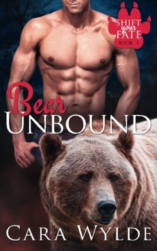 Book cover for "Bear Unbound" by Cara Wylde