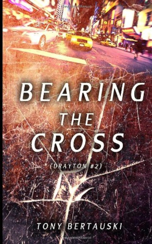 Book cover for "Bearing the Cross" by Tony Bertauski