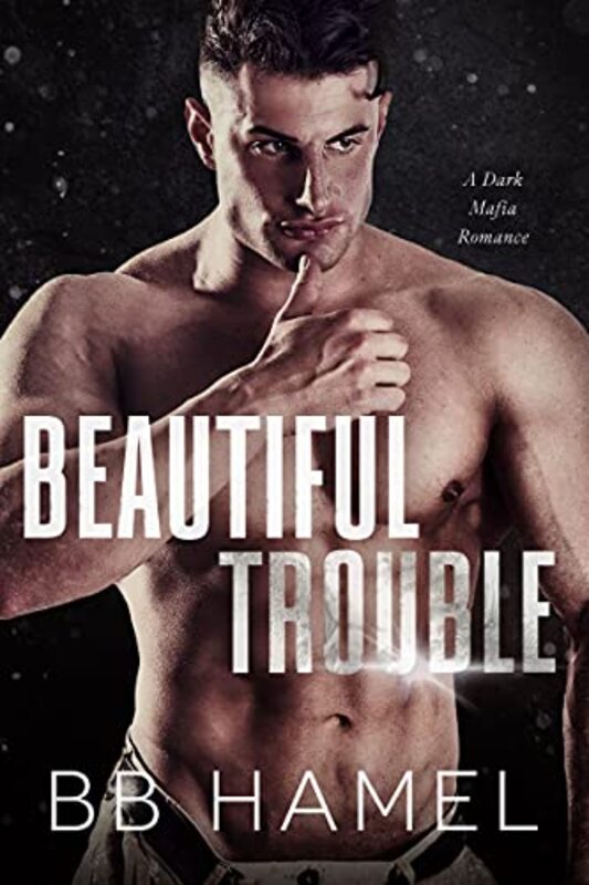Book cover for "Beautiful Trouble" by BB Hamel