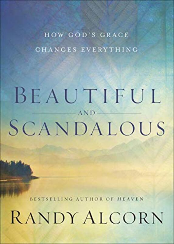 Book cover for "Beautiful and Scandalous" by Randy Alcorn