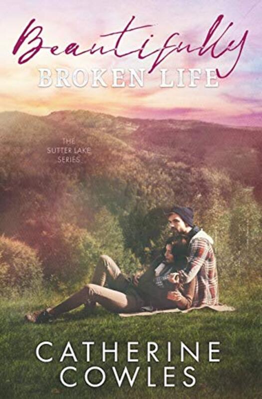 Book cover for "Beautifully Broken Life" by Catherine Cowles