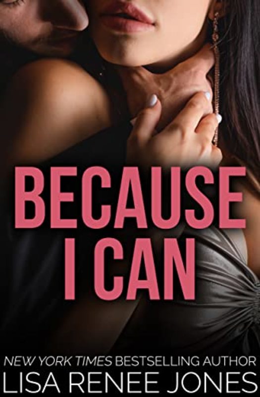Book cover for "Because I Can" by Lisa Renee Jones