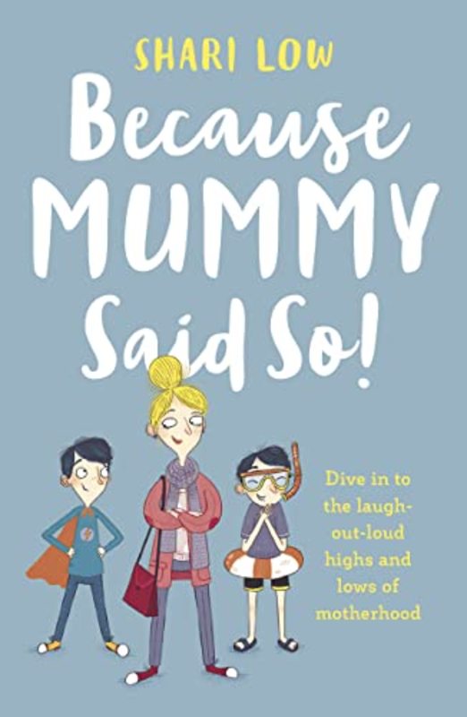 Book cover for "Because Mummy Said So" by Shari Low