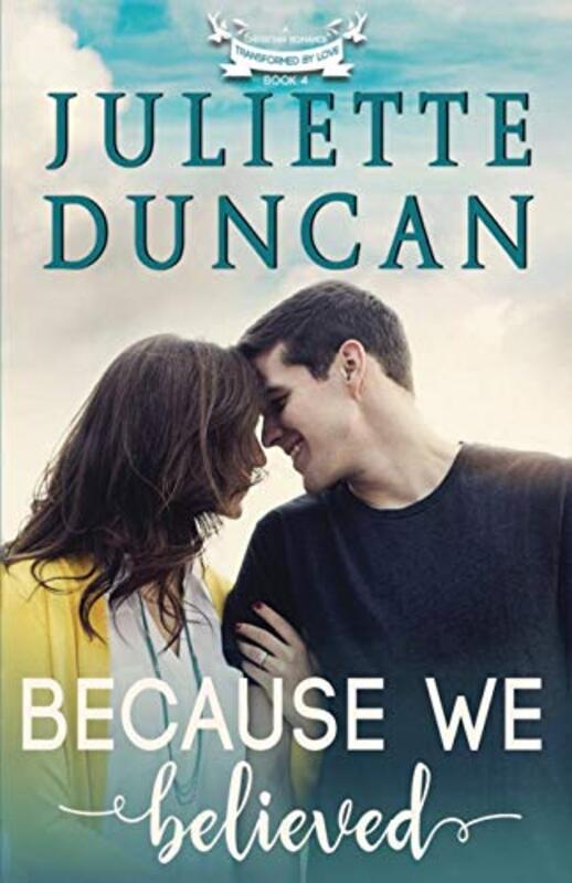 Book cover for "Because We Believed" by Juliette Duncan
