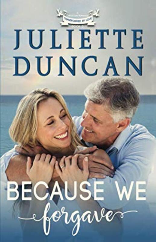 Book cover for "Because We Forgave" by Juliette Duncan