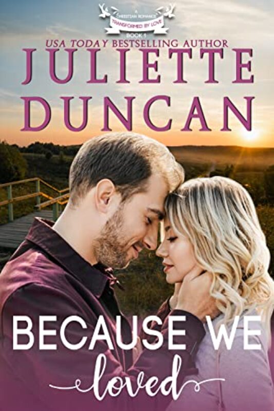 Book cover for "Because We Loved" by Juliette Duncan