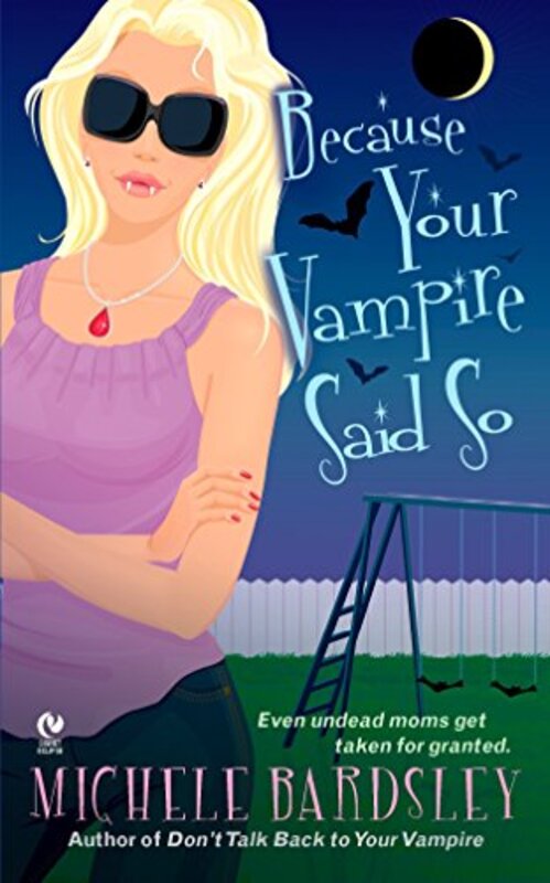 Book cover for "Because Your Vampire Said So" by Michele Bardsley