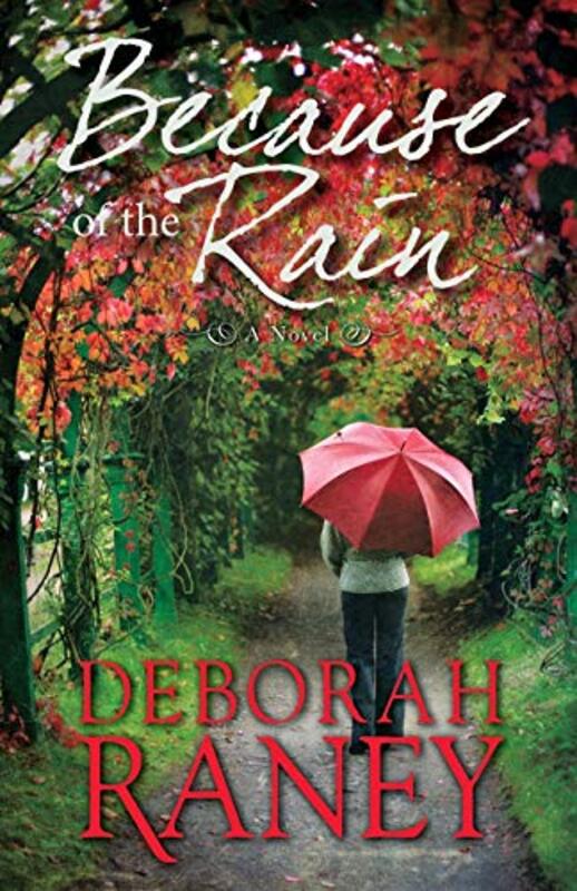 Book cover for "Because of the Rain" by Deborah Raney