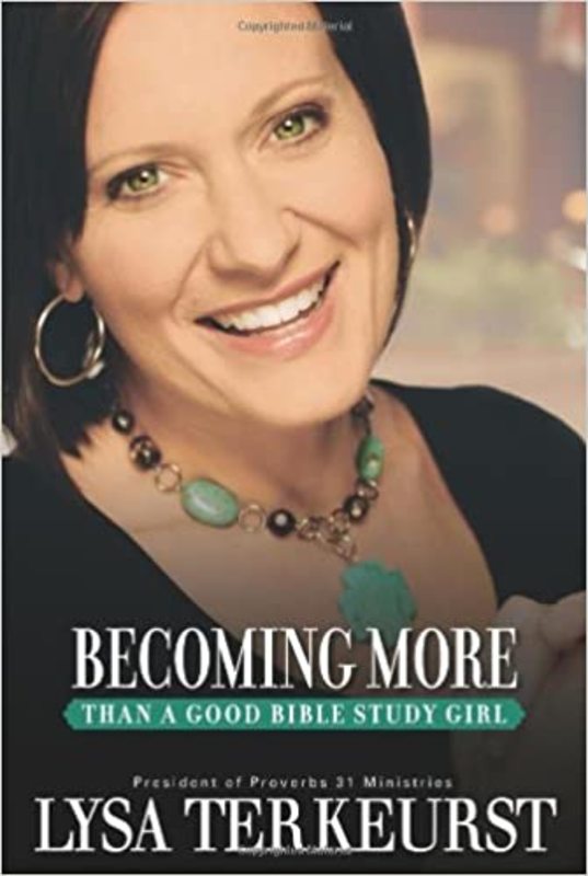 Book cover for "Becoming More Than a Good Bible Study Girl" by Lysa TerKeurst