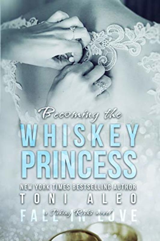 Book cover for "Becoming the Whiskey Princess" by Toni Aleo