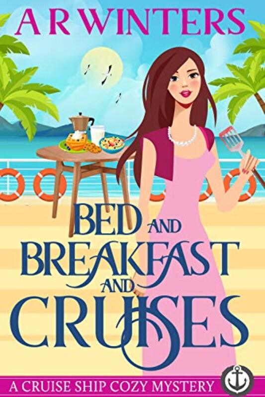 Book cover for "Bed and Breakfast and Cruises" by AR Winters