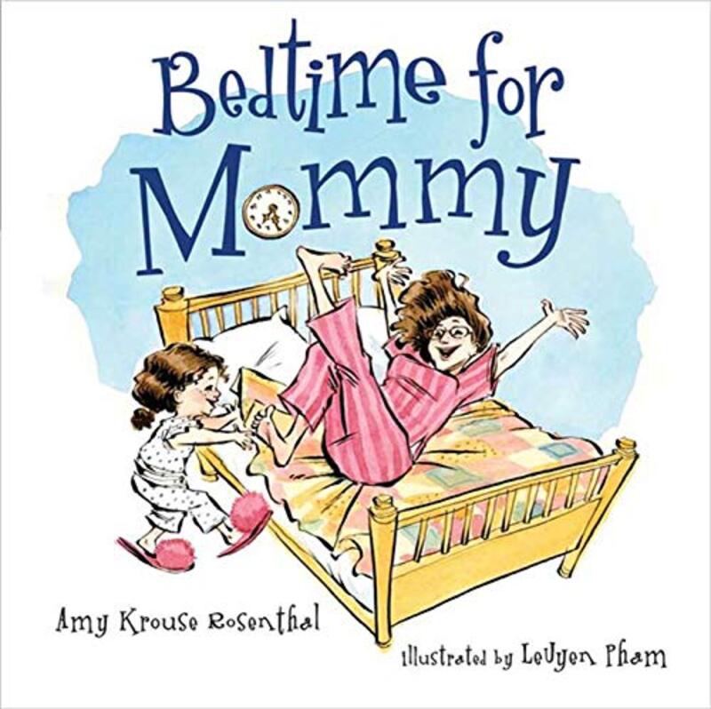 Book cover for "Bedtime for Mommy" by Amy Krouse Rosenthal