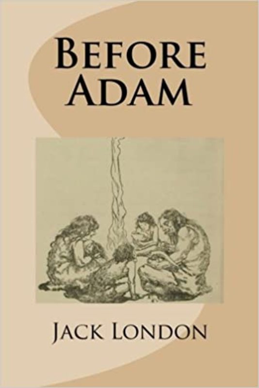 Book cover for "Before Adam" by Jack London