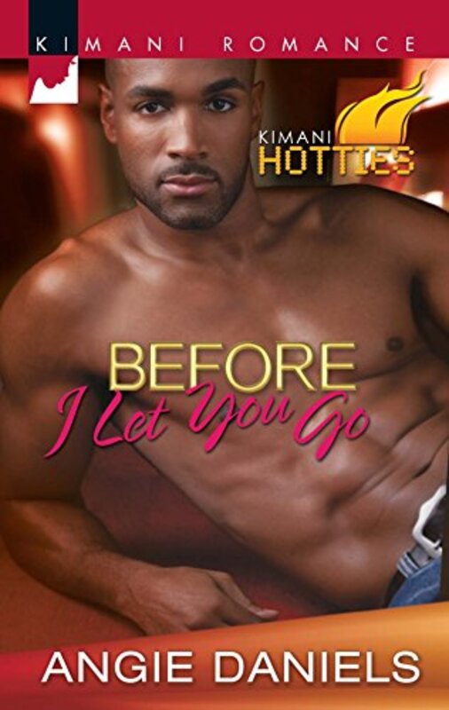 Book cover for "Before I Let You Go" by Angie Daniels