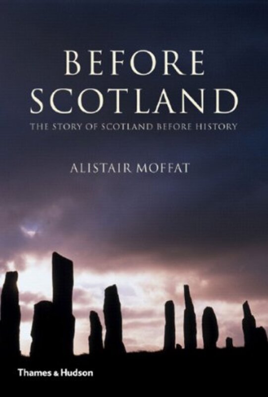 Book cover for "Before Scotland" by Alistair Moffat