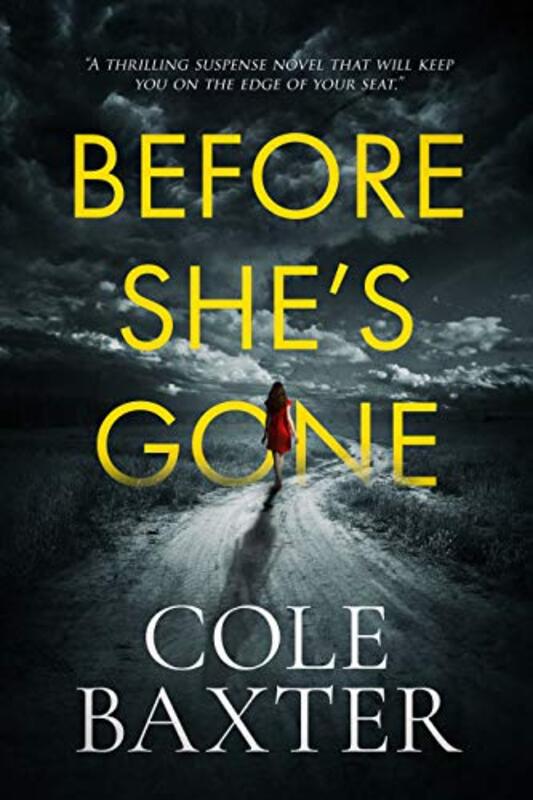 Book cover for "Before She's Gone" by Cole Baxter