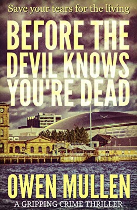 Book cover for "Before The Devil Knows You're Dead / Whistleblower" by Owen Mullen