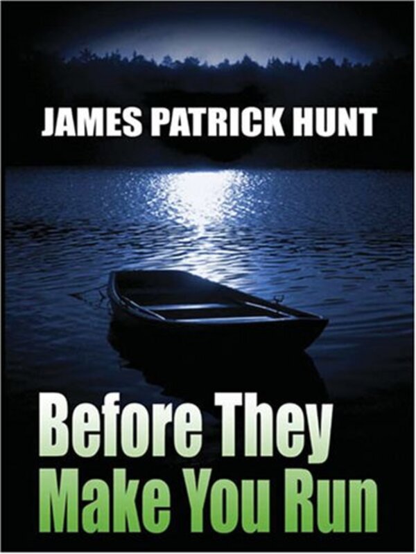 Book cover for "Before They Make You Run" by James Patrick Hunt