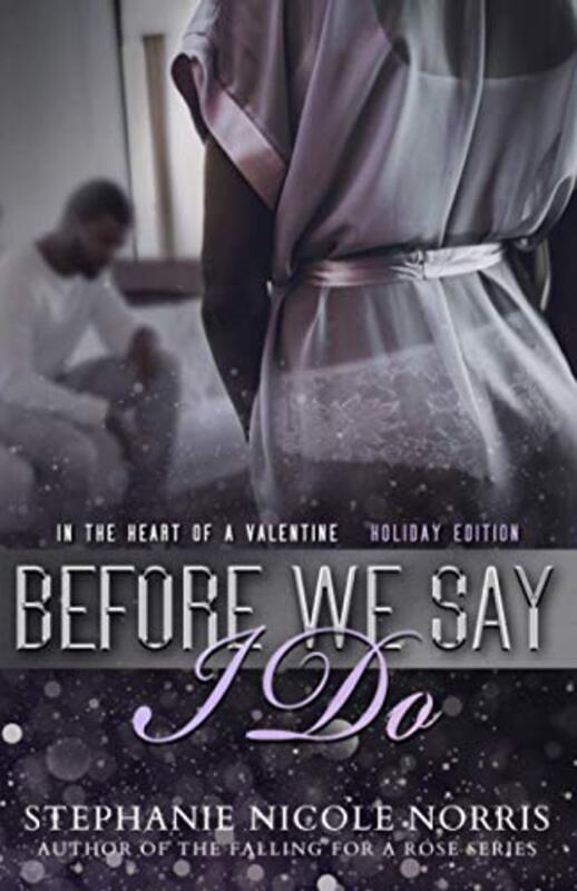 Book cover for "Before We Say I Do" by Stephanie Nicole Norris