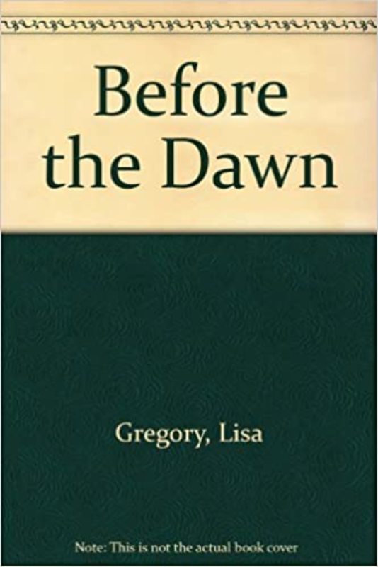 Book cover for "Before the Dawn" by Lisa Gregory