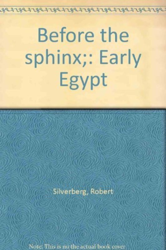Book cover for "Before the Sphinx" by Robert Silverberg