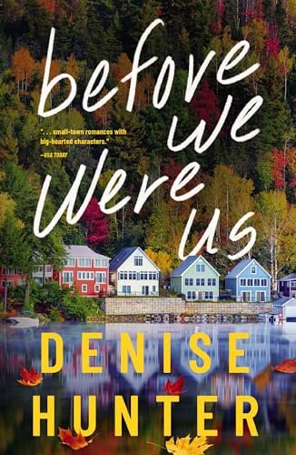 Book cover for "Before We Were Us" by Denise Hunter