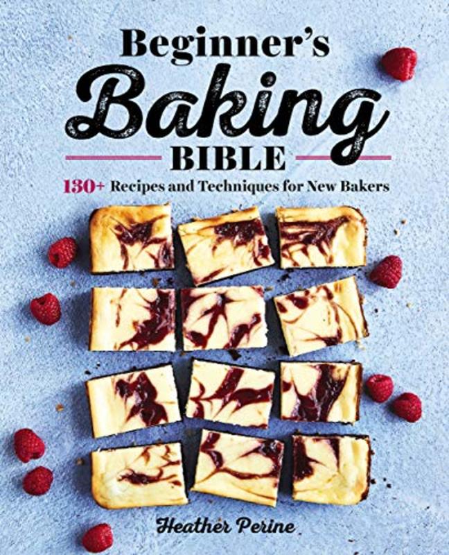 Book cover for "Beginner's Baking Bible" by Heather Perine