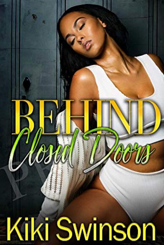 Book cover for "Behind Closed Doors" by Kiki Swinson
