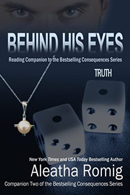 Book cover for "Behind His Eyes: Truth" by Aleatha Romig