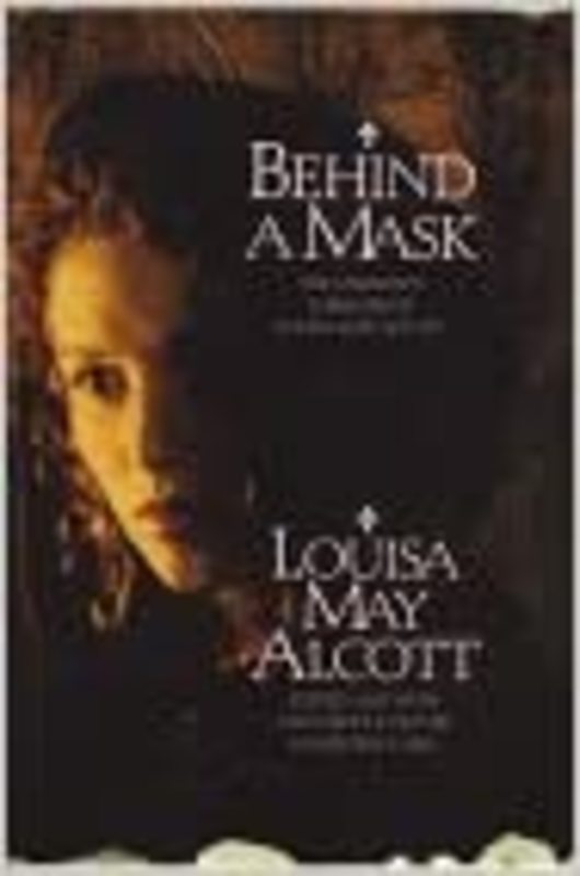 Book cover for "Behind a Mask" by Louisa May Alcott