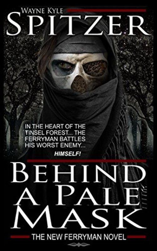 Book cover for "Behind a Pale Mask" by Wayne Kyle Spitzer
