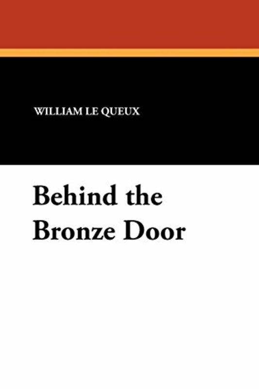 Book cover for "Behind the Bronze Door" by William Le Queux