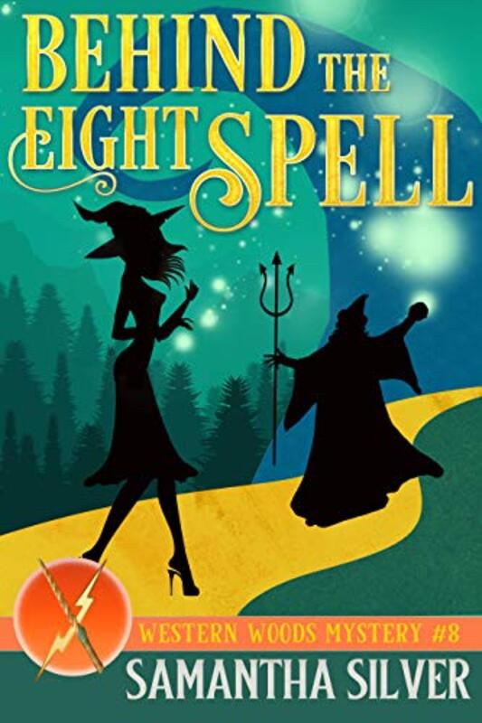 Book cover for "Behind the Eight Spell" by Samantha Silver