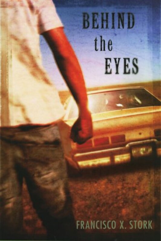 Book cover for "Behind the Eyes" by Francisco X Stork