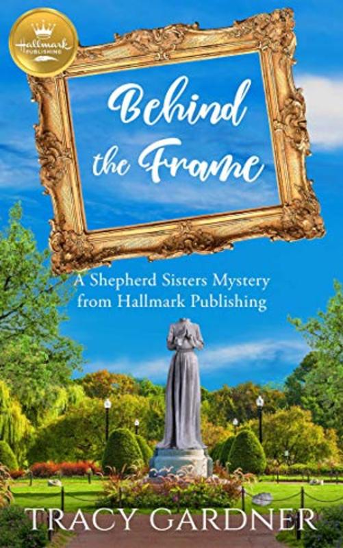 Book cover for "Behind the Frame" by Tracy Gardner