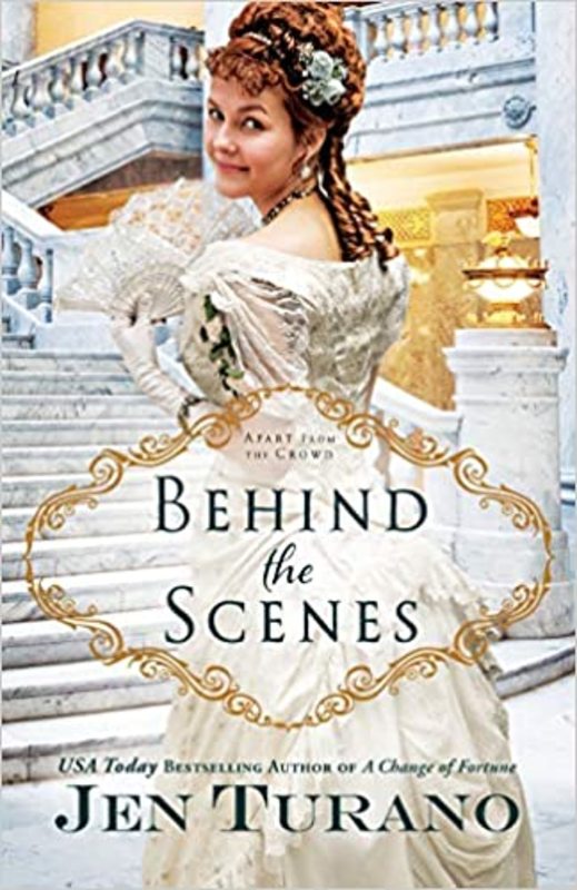 Book cover for "Behind the Scenes" by Jen Turano