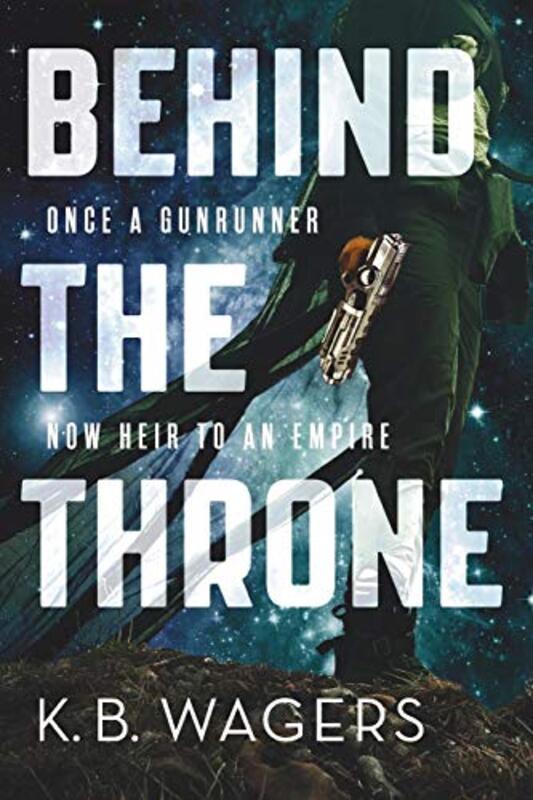 Book cover for "Behind the Throne" by KB Wagers